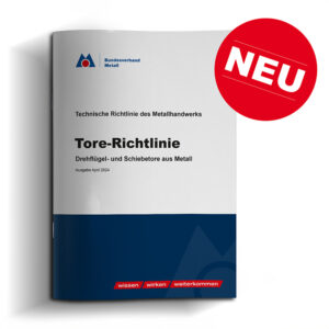 Grundlagenwissen Toranlagenbau - Tore Richtlinie - Damit Sie die 10 häufigsten Fehler beim Bau von Toranlagen erkennen und umgehen. Tipps für Metallbauer und Profis